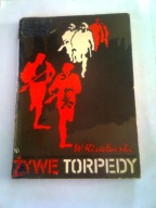 ŻYWE TORPEDY - W. Kisielewski