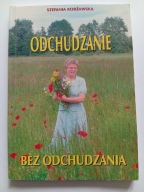 Odchudzanie bez odchudzania Stefania Korżawska