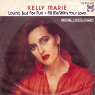 Kelly Marie – Loving Just For Fun / Fill Me With Your Love - 7" - EX
