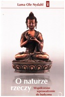 O naturze rzeczy. Współczesne wprowadzenie do buddyzmu Lama Ole Nydahl