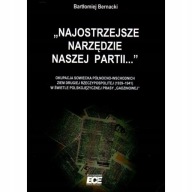 Najostrzejsze narzędzie - Okupacja sowiecka w prasie gadzinowej 1939-41