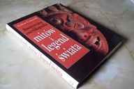 ILUSTROWANA ENCYKLOPEDIA MITÓW I LEGEND ŚWIATA COTTERELL