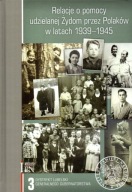 Relacje o pomocy udzielanej Żydom przez Polaków 1939-1945 tom 3 Lublin