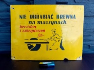 TABLICA PRL - NIE OBRABIAĆ DREWNA na maszynach bez osłon i zabezpieczeń źle