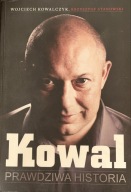 Kowal. Prawdziwa historia Krzysztof Stanowski, Wojciech Kowalczyk