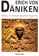 Dzień, w którym przybyli bogowie Erich von Daniken