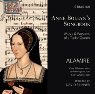 Anne Boleyn's Songbook (2CDs) - Alamire / Skinner - Obsidian