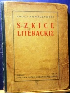 Szkice literackie, Adolf NOWACZYŃSKI [SW OSTOJA - Poznań 1918]