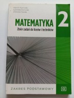 Matematyka zbiór zadań dla klasy 2 liceum i technikum zak pod Kurczab Świda