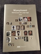 Wywyższeni. Od faraona do Lady Gagi, red. K. Pomian