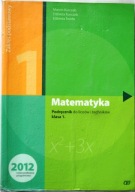 MATEMATYKA KL.1 DLA L.O. i TECHNIKUM PODRĘCZNIK