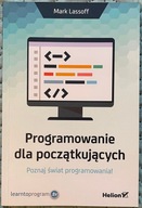 Programowanie dla początkujących - Mark Lassoff