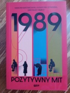 1989. Pozytywny mit Marcin Napiórkowski, Katarzyna Szyngiera, Wlekły