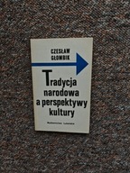 TRADYCJA NARODOWA A PERSPEKTYWY KULTURY/FILOZOFIA MYŚL PUBLICYSTYKA KRYTYKA