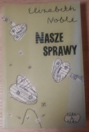 Nasze sprawy Elizabeth Noble