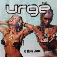The Urge Too much stereo CD