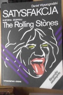 Satysfakcja Historia Zespołu The Rolling Stones Daniel Wyszogrodzki
