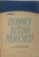 ZDOBYWCY BIEGUNA PÓŁNOCNEGO Centkiewiczowie