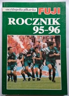 Encyklopedia piłkarska Fuji tom 15 rocznik 95-96 Andrzej Gowarzewski
