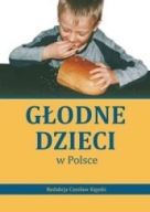 Głodne dzieci w Polsce Praca zbiorowa