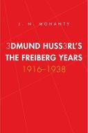 Edmund Husserl's Freiburg Years J. N. Mohanty