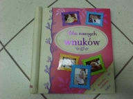 DLA NASZYCH WNUKÓW - Kronika rodzinna