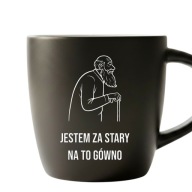 Kubek Jestem Za Stary Na To G*wno Śmieszny Prezent Białe Wnętrze