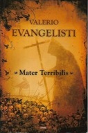 MATER TERRIBILIS Cykl książek o inkwizytorze EYMERICHU Valerio EVANGELISTI
