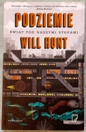 Podziemie. Świat Pod Naszymi Stopami - Hunt Will