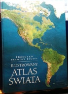 Ilustrowany Atlas Świata Przegląd READER’s DIGEST [Warszawa 1999]