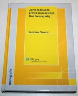 ZARYS SĄDOWEGO PRAWA PROCESOWEGO UNII EUROPEJSKIEJ Kazimierz Piasecki