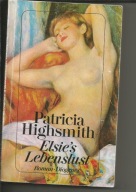 ELSIE'S LEBENSLUST PATRICIA HIGHSMITH