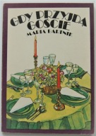 GDY PRZYJDĄ GOŚCIE . MARIA BARTNIK