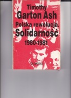 Polska rewolucja Solidarność 1980-1981 T G Ash