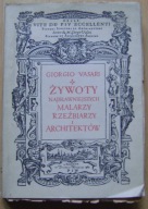 VASARI GIORGIO -ŻYWOTY NAJSŁAWNIEJSZYCH MALARZY,RZEŹBIARZY I ARCHITEKTÓW