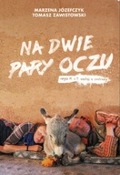 Na dwie pary oczu, czyli M. i T. nadal w podróży Józefczyk, Zawistowski