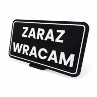 Tabliczka ZARAZ WRACAM stojąca druk 3D 15x8 cm wypukły napis na ladę biuro