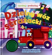 Naciśnij i posłuchaj. Dzielny wóz strażacki Anna Wiśniewska
