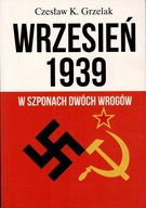 Wrzesień 1939 W szponach dwóch wrogów Czesław Grzelak