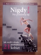 Nigdy nie poddawaj się! Jak myśli i działa 21