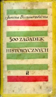 500 ZAGADEK HISTORYCZNYCH - Janina Bieniarzówna