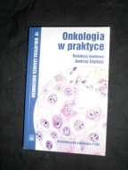 Onkologia w praktyce Red. Deptała Andrzej