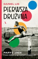 PIERWSZA DRUŻYNA. Paryż 1924 Daniel Lis