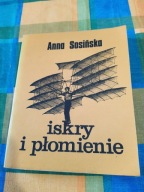 Iskry i płomienie Anna Sosińska