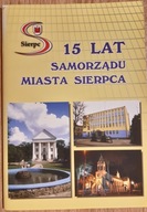15 lat samorządu miasta Sierpca 1990-2005