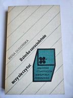 DZIECKO SZEŚCIOLETNIE UCZY SIĘ CZYTAĆ Irena Dudzińska