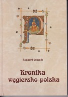 Kronika węgiersko-polska. Z dziejów polsko-węgierskich kontaktów ; jak nowa