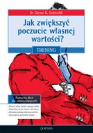 Jak zwiększyć poczucie własnej wartości Glenn R. Schiraldi