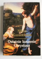 Ostatnie kuszenie Chrystusa Nikos Kazantzakis