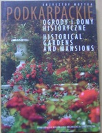 OGRODY I DOMY HISTORYCZNE -PODKARPACKIE -album -wyd.2015 rok